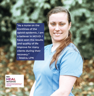 Image of an LPN standing outside with a quote that reads "As a nurse on the frontlines of the opioid epidemic, I am a believer in MOUD."